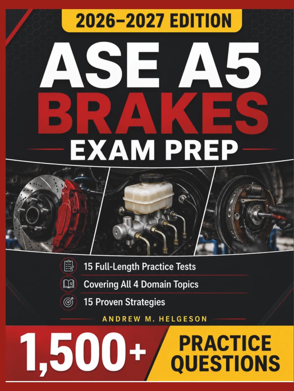 ASE A5 Brakes Exam Prep 2026–2027: Complete Automotive Brake Certification Study Guide with 1,500+ Practice Questions, 15 Full-Length Tests & Detailed Answer Explanations