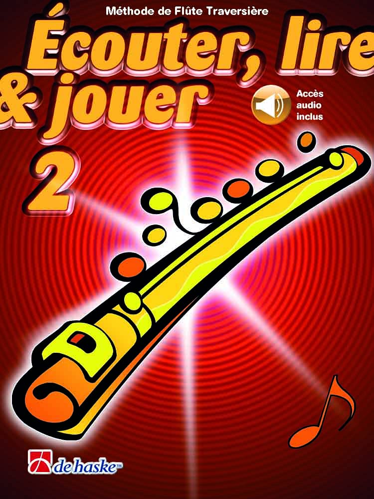 Écouter, lire & jouer 2 Flûte Traversière. Comprend Enregistrement(s) en ligne