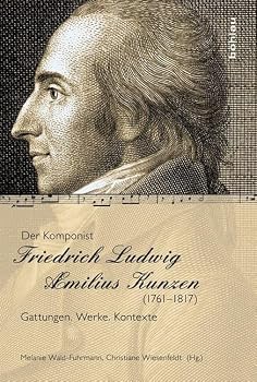 Hardcover Der Komponist Friedrich Ludwig Aemilius Kunzen (1761-1817): Gattungen. Werke. Kontexte. [German] Book