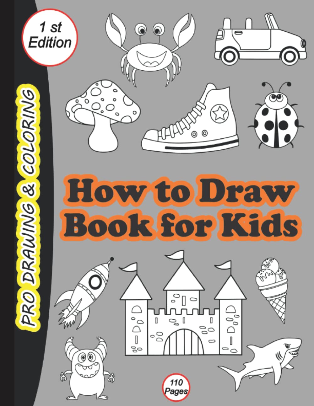 How to Draw Book For Kids (Volume 1): A Simple Step-by-Step Guide to Drawing All The Things