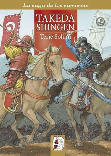 Takeda Shingen: Los Takeda de Kai 3 (1521-1548)