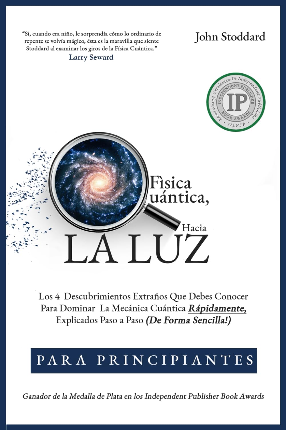 Física Cuántica Para Principiantes, Hacia la Luz: Los 4 Descubrimientos Extraños Que Debes Conocer Para Dominar la Mecánica Cuántica Rápidamente, Explicados Paso a Paso (De Forma Sencilla)