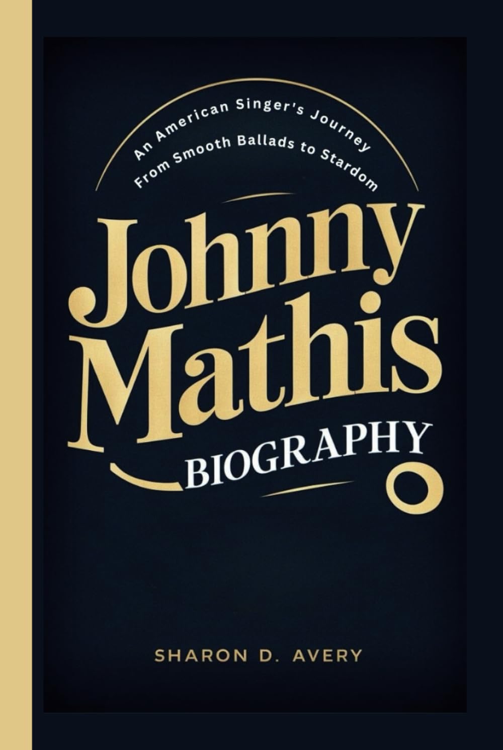 JOHNNY MATHIS BIOGRAPHY: An American Singer's Journey From Smooth Ballads to Stardom