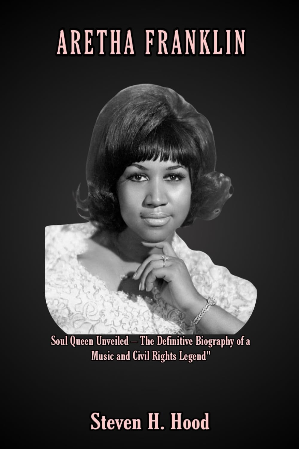 Aretha Franklin: Soul Queen Unveiled – The Definitive Biography of a Music and Civil Rights Legend