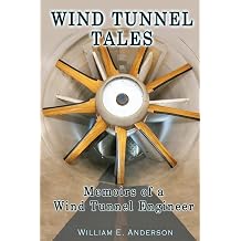 Wind Tunnel Tales Memoirs of a Wind Tunnel Engineer