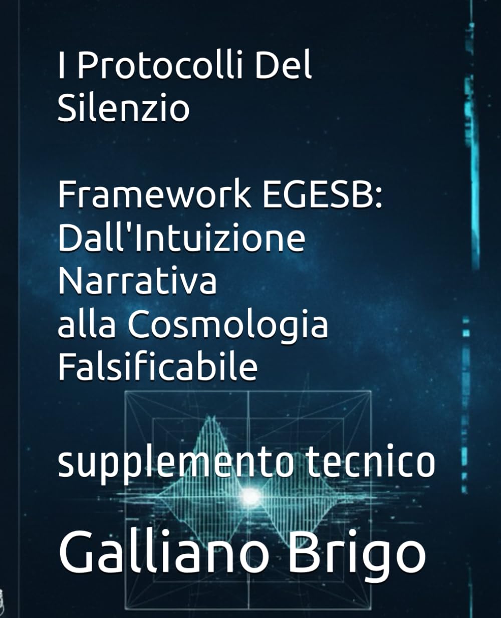 I Protocolli Del Silenzio: supplemento tecnico (saga I Custodi della Vibrazione Primordiale)