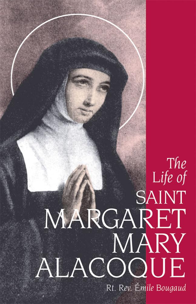 The Life of St. Margaret Mary Alacoque... by Emile Bougaud