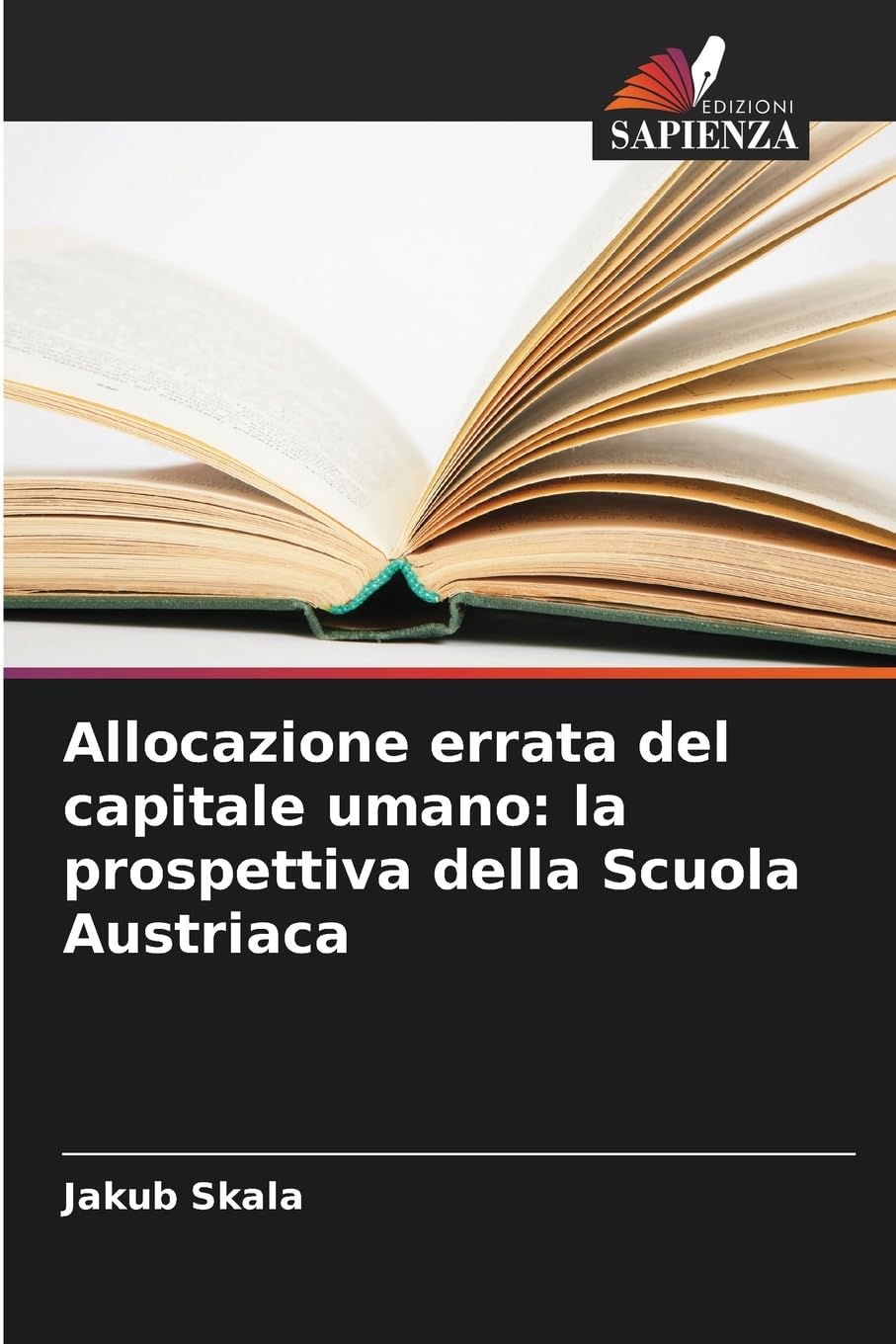 Allocazione errata del capitale umano: la prospettiva della Scuola Austriaca