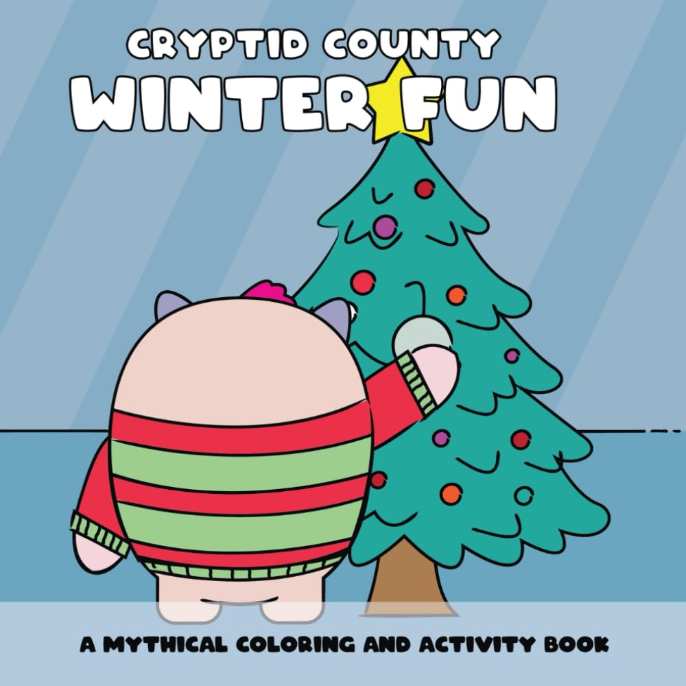Cryptid County Winter Fun: Over 50 Pages of Coloring, Puzzles, and Games Featuring Bigfoot, Jackalopes, Yetis, and More Winter Cryptids