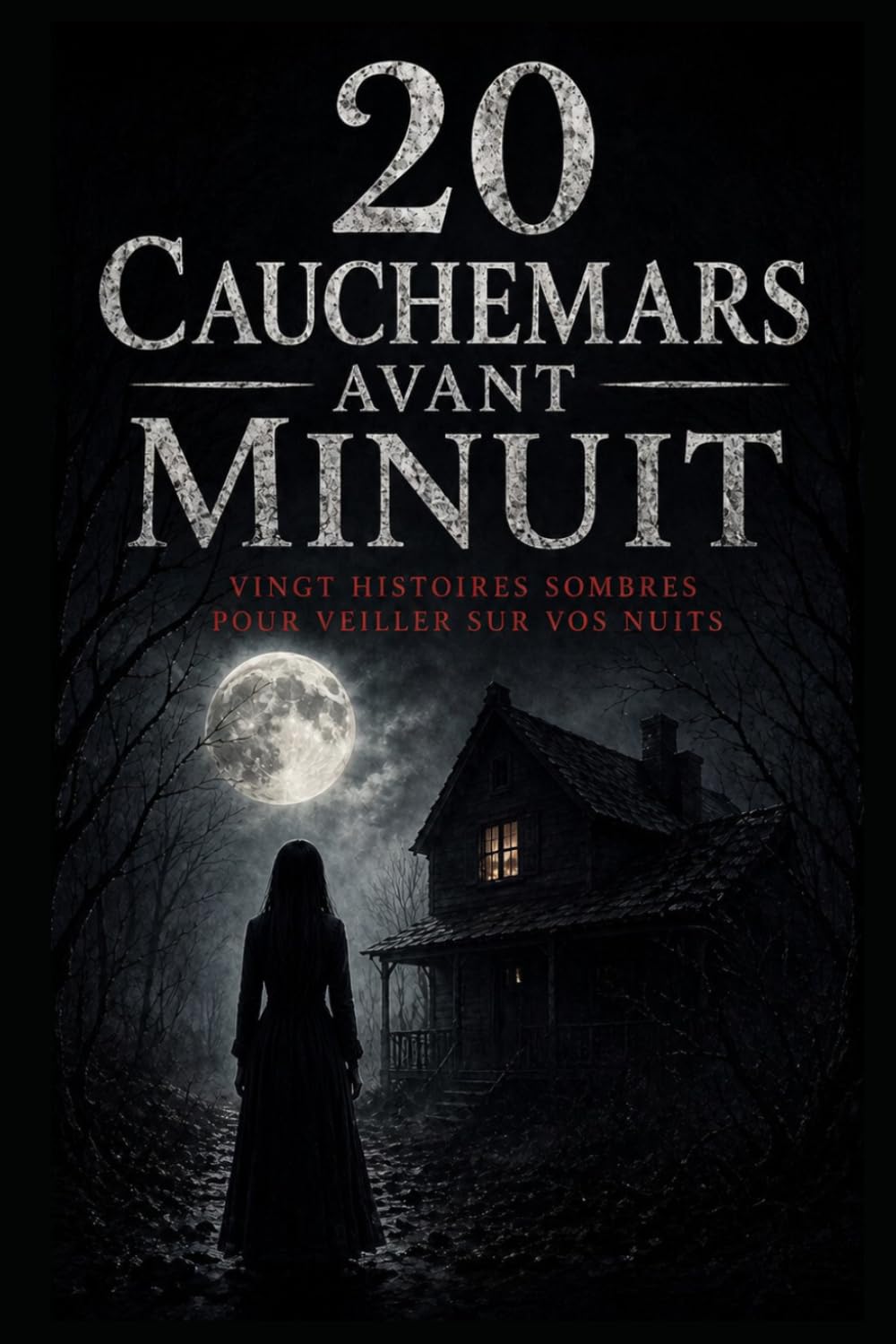 20 CAUCHEMARS AVANT MINUIT: Recueil de 20 histoires d’horreur courtes