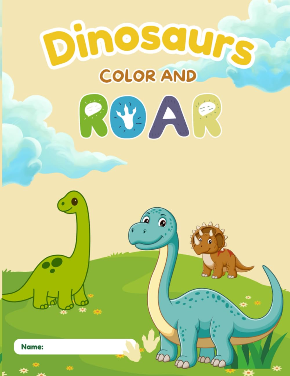 Dinosaurs: Color and Roar: 32 Cute and easy Dinosaur Coloring Pages for Kids Ages 3-7