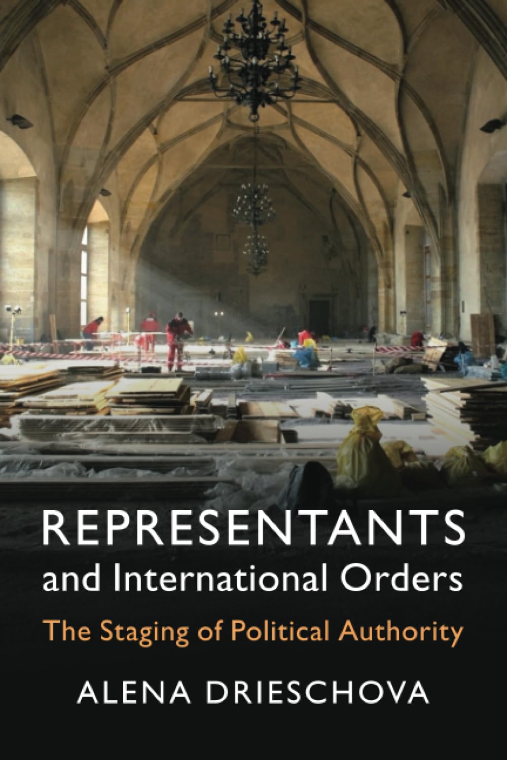 Representants and International Orders: The Staging of Political Authority (LSE International Studies)