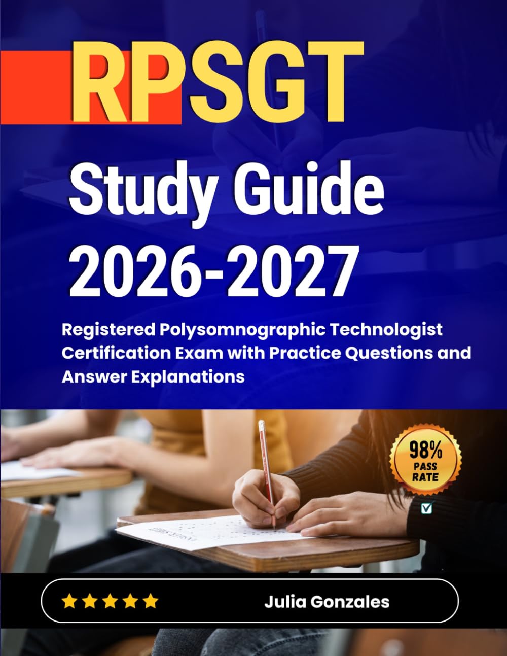 RPSGT Study Guide 2026-2027: Registered Polysomnographic Technologist Certification Exam with Practice Questions and Answer Explanations