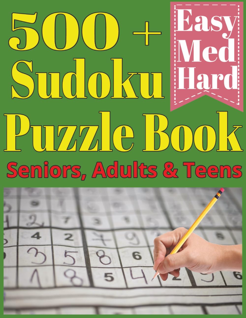 500+ Sudoku Puzzle Book Seniors, Adults & Teens: Sudoku Puzzles for Adults, Seniors and teens with 3 Levels of Difficulty | over 500 Puzzles & ... Men & Women | gift for vacations or holiday