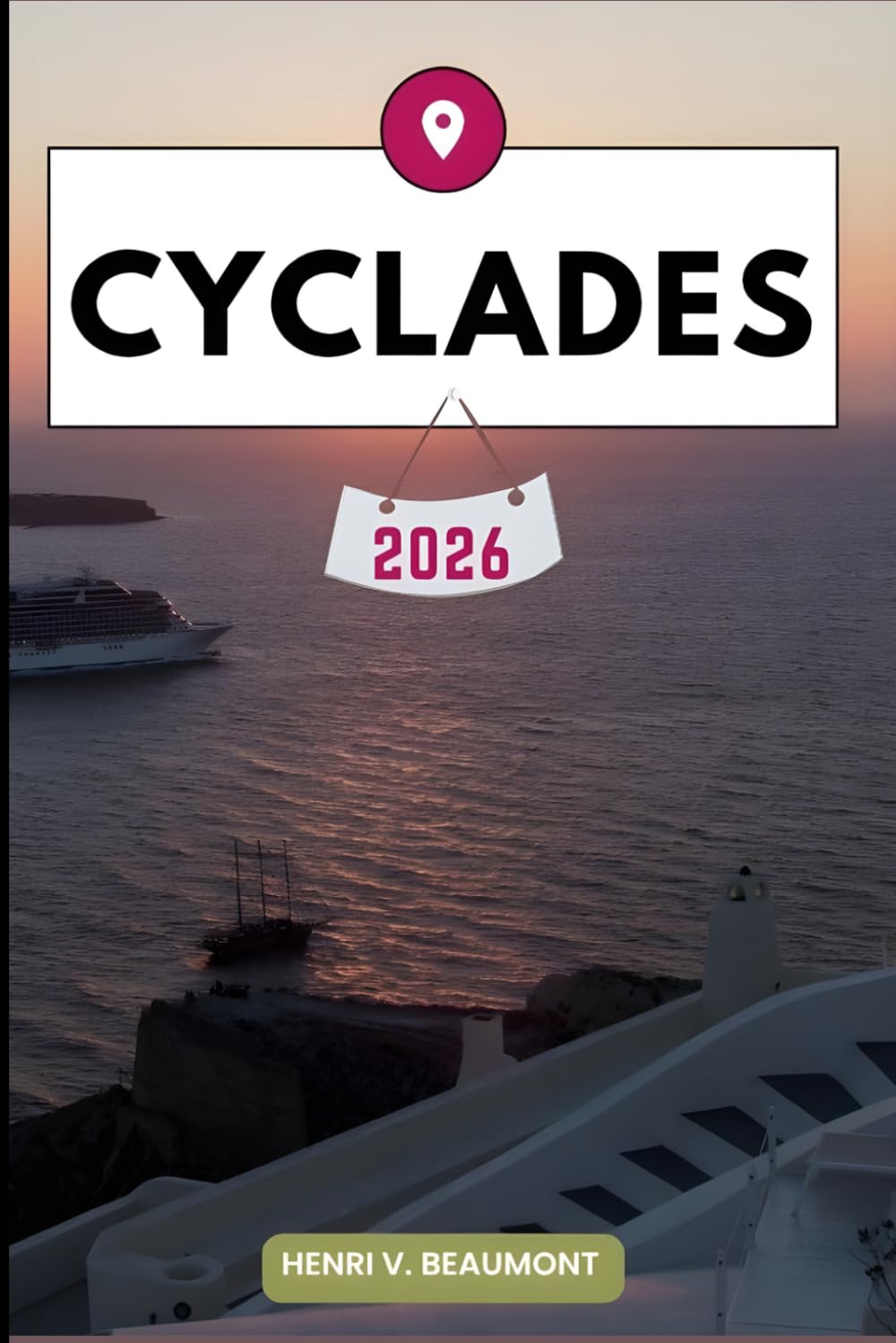 Cyclades Travel Guide: Navigating Your Destination Like a Local with Travel tips, Accommodation Options, Dining & Top Attraction and More.