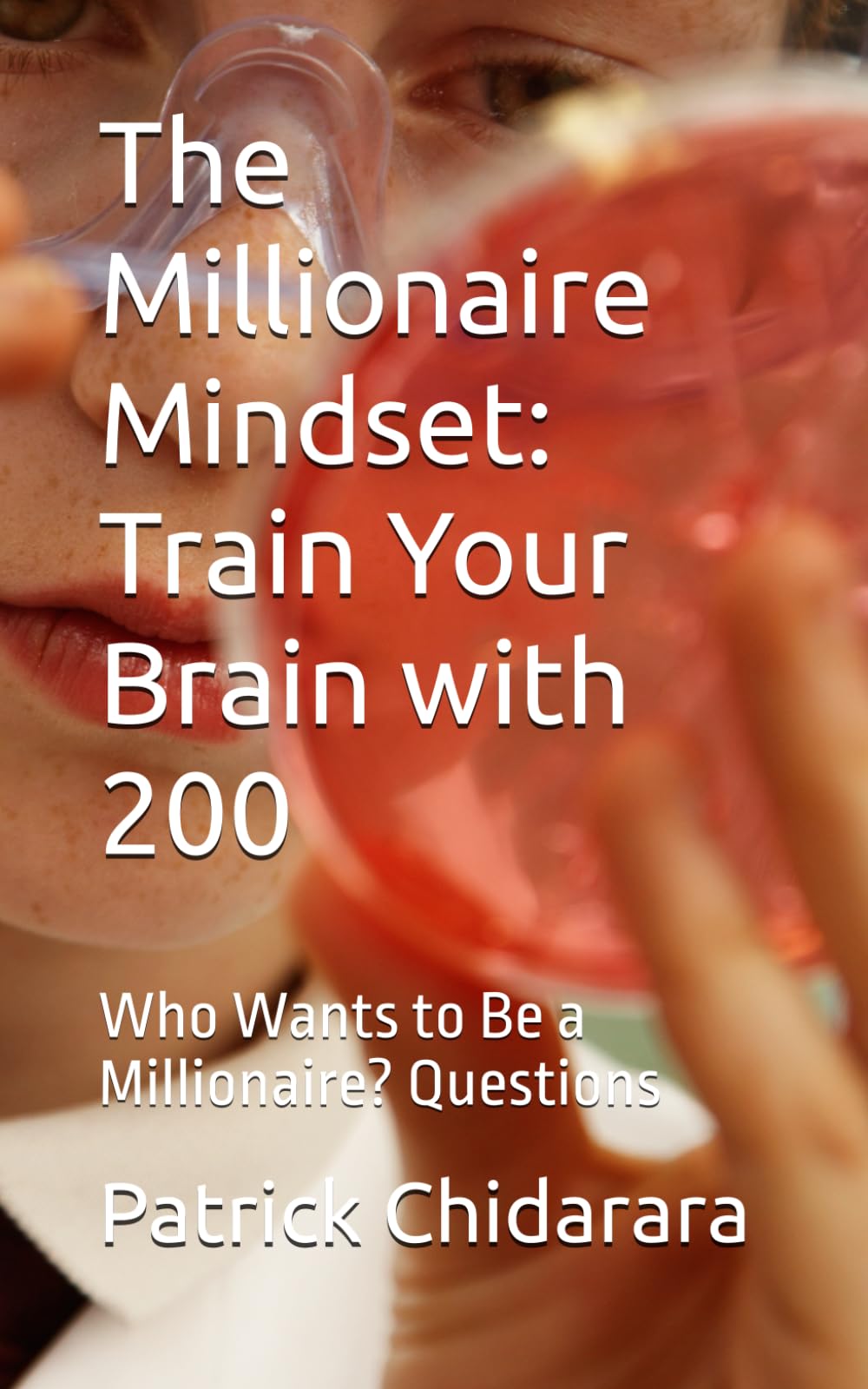 The Millionaire Mindset: Train Your Brain with 500: Who Wants to Be a Millionaire? Questions
