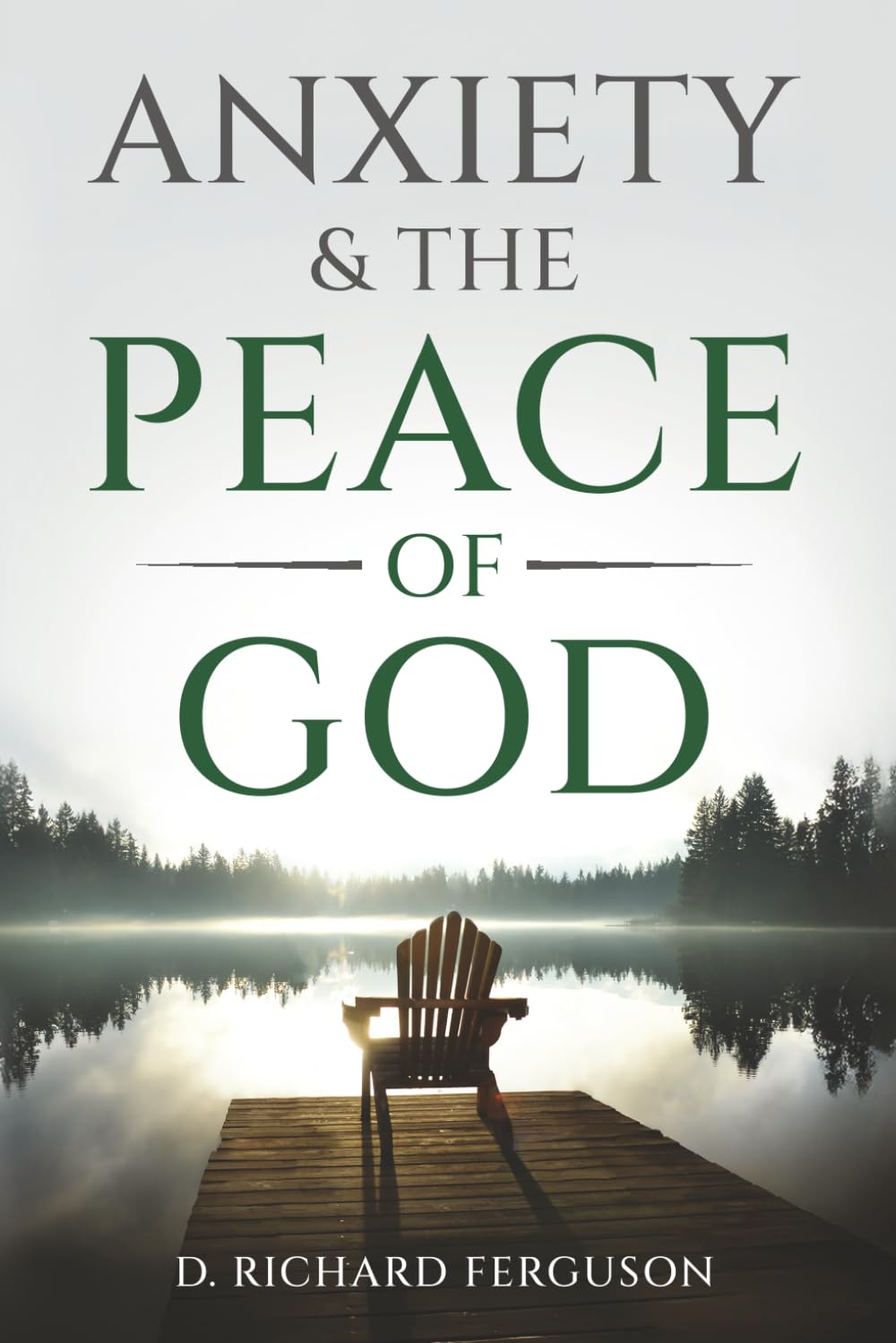 Anxiety & the Peace of God: Six Biblical Cures for Worry, Stress, and Inner Turmoil (Finding God's Peace)