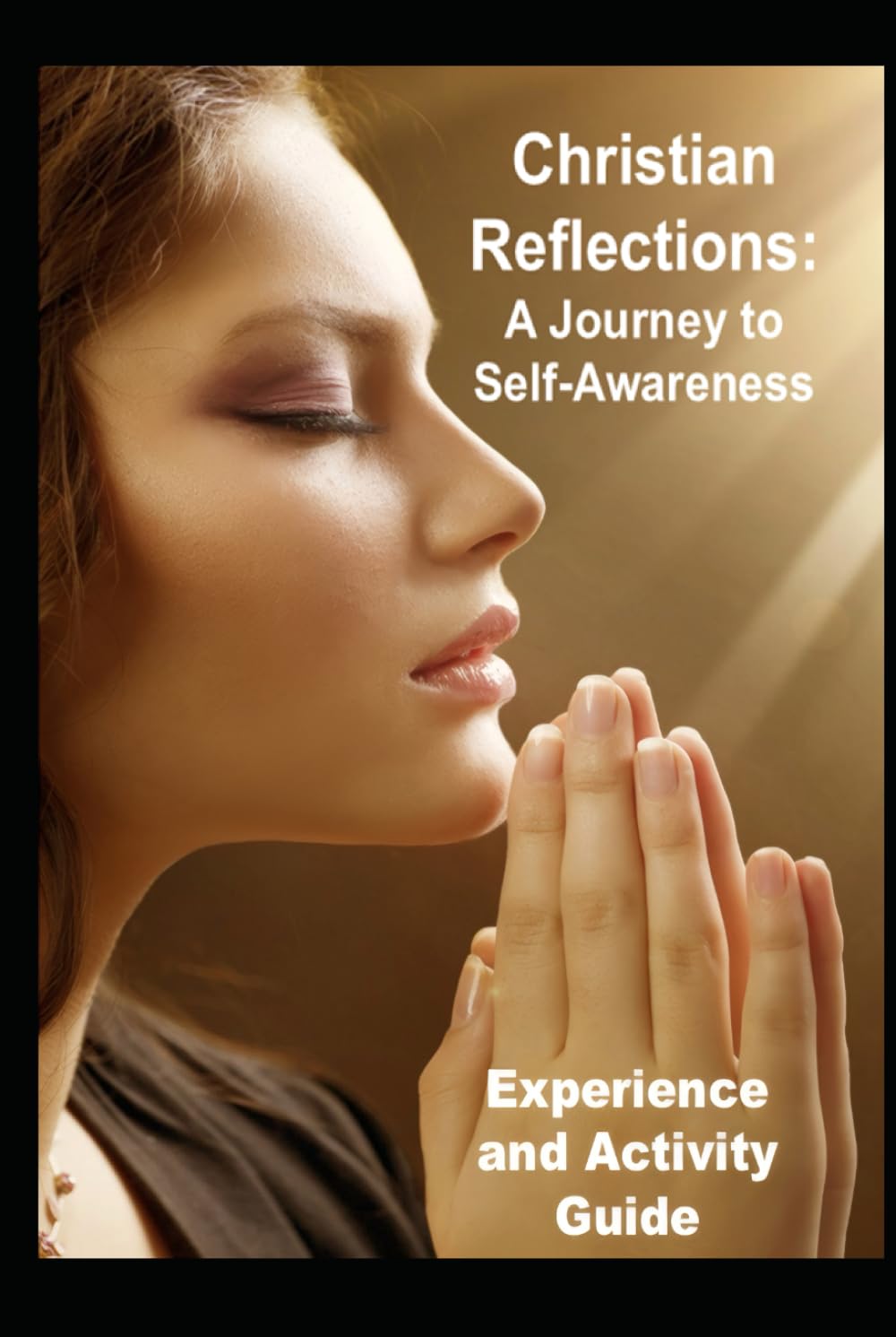 Christian Reflections: Experience and Activity Guide (Christ-Centered Emotional Intelligence Devotionals)