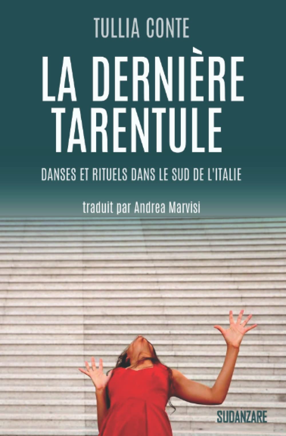 La dernière tarentule: danses et rituels dans le sud de l'Italie