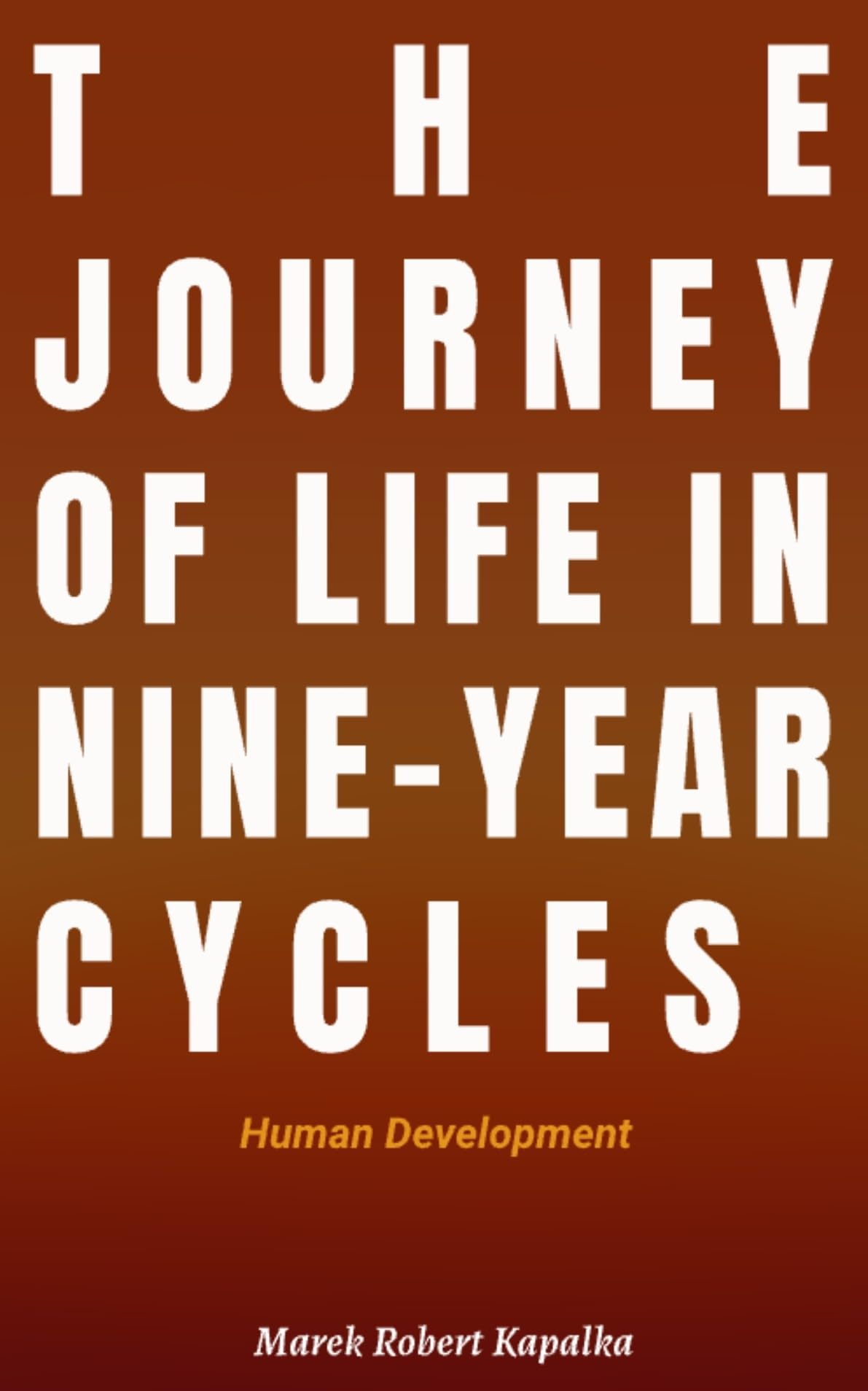 THE JOURNEY OF LIFE IN NINE-YEAR CYCLES: Human development