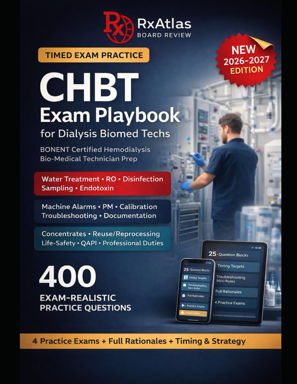 CHBT EXAM PLAYBOOK FOR DIALYSIS BIOMED TECHS: STRATEGIC STUDY GUIDE FOR THE BONENT CERTIFIED HEMODIALYSIS BIO-MEDICAL TECHNICIAN EXAM WITH TIMING ... REVIEW, AND WITH FULL-LENGTH RATIONALES
