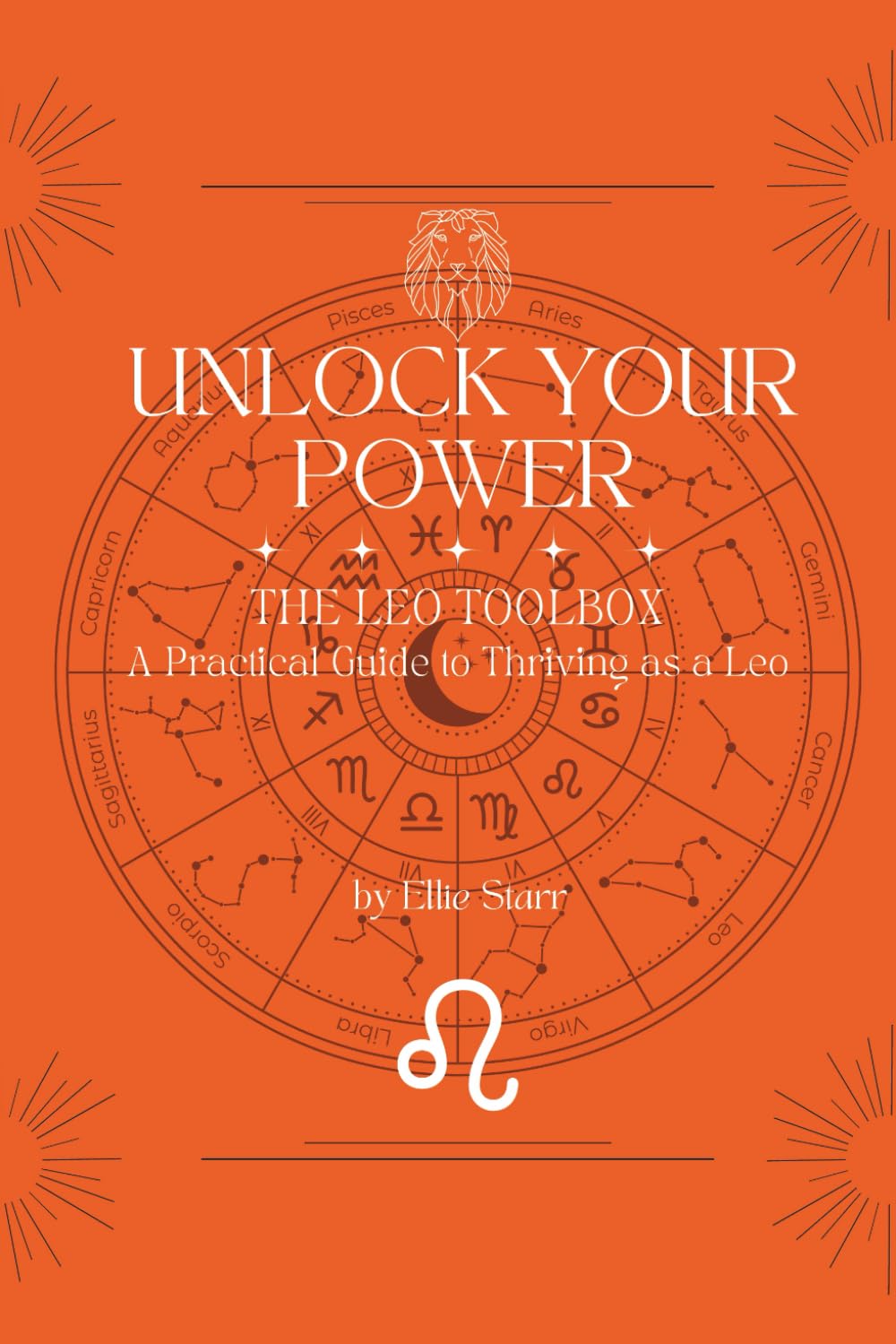 Unlock Your Power: The Leo Toolbox: A Practical Guide to Thriving as a Leo (Unlock Your Power: Zodiac Toolbox Series)