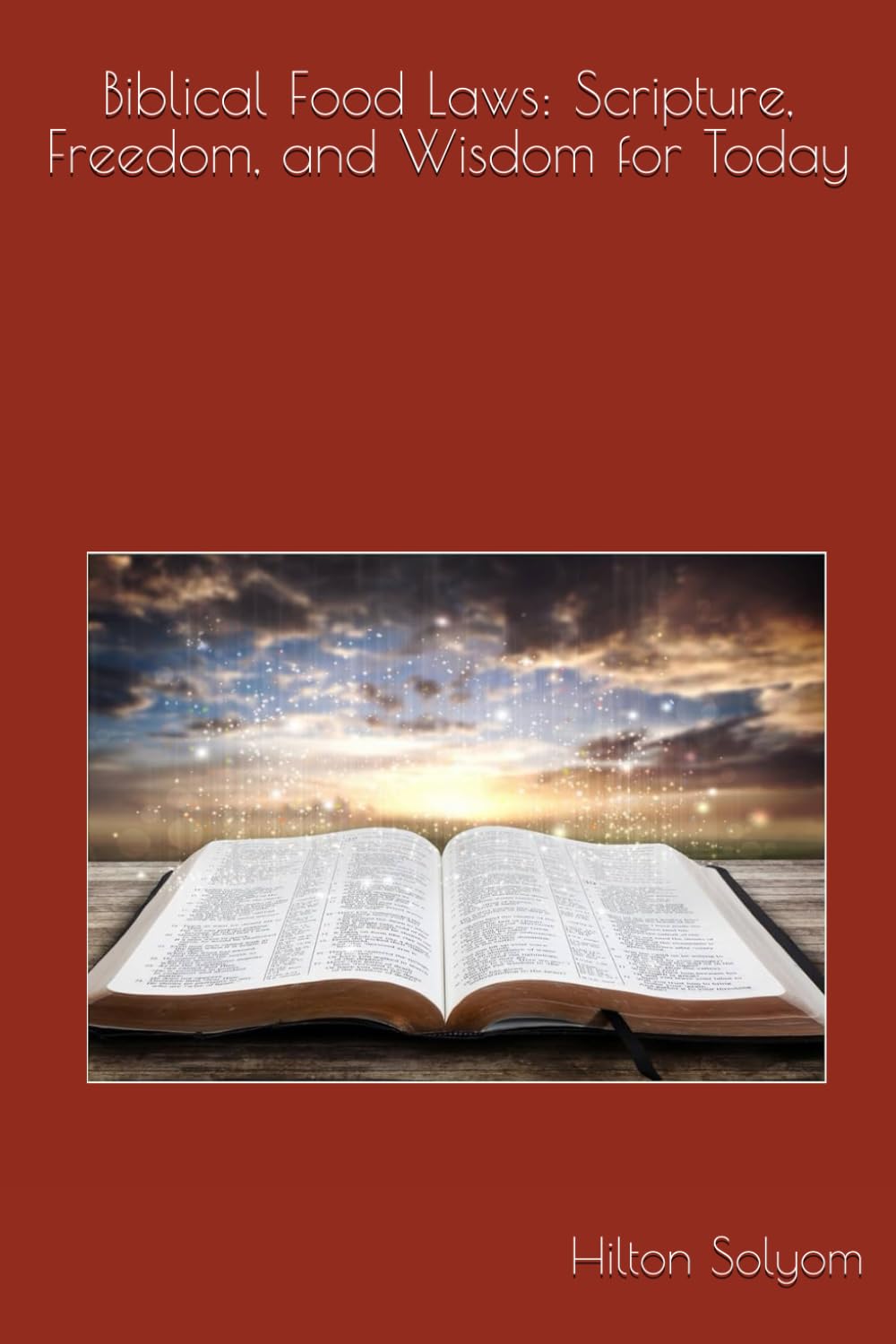 Biblical Food Laws: Scripture, Freedom, and Wisdom for Today