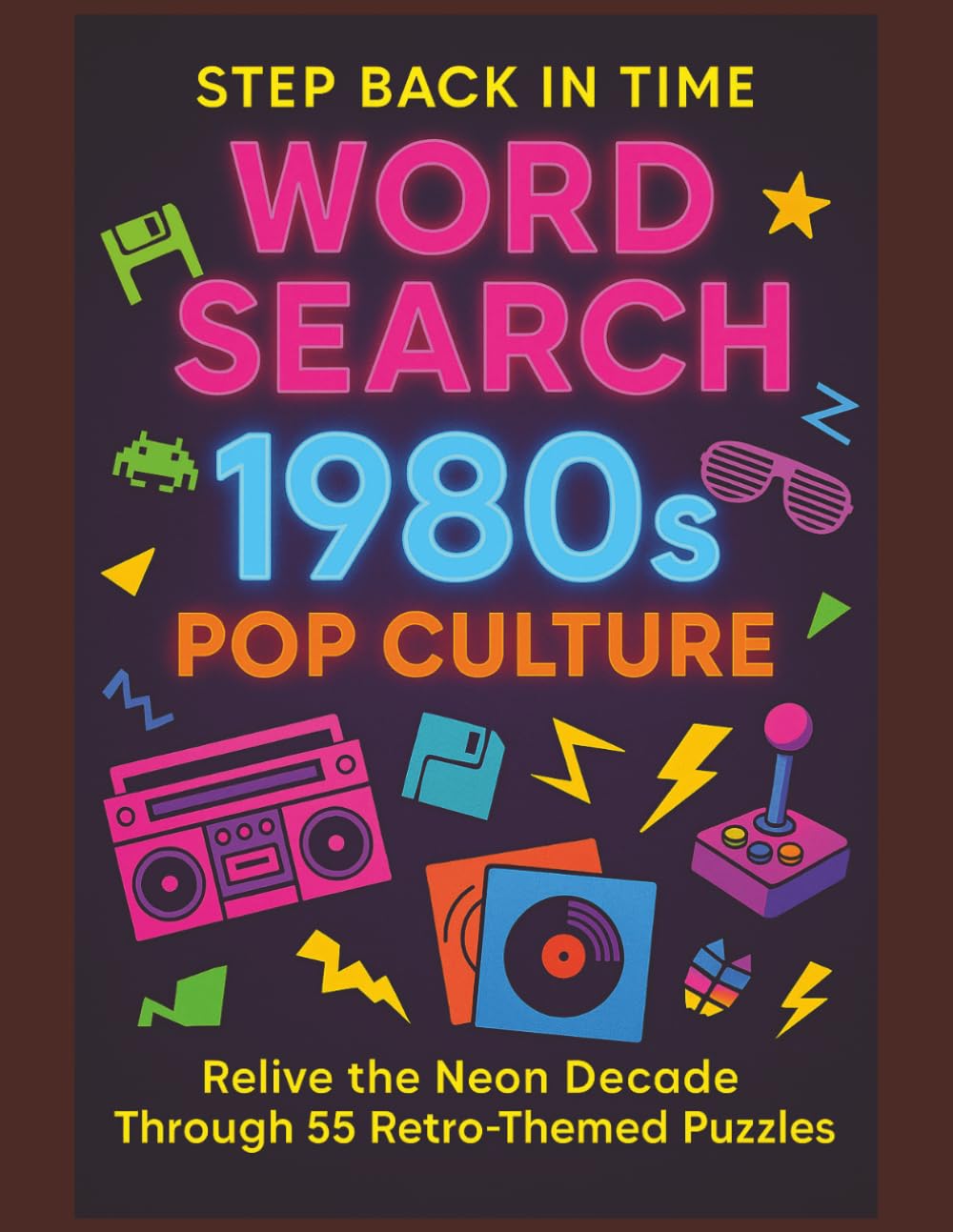1980s Pop Culture Word Search: Step Back in Time Series: Relive the neon-soaked 1980s with 55 retro word search puzzles celebrating arcade games, ... more! (Step Back in Time Word Search Series)