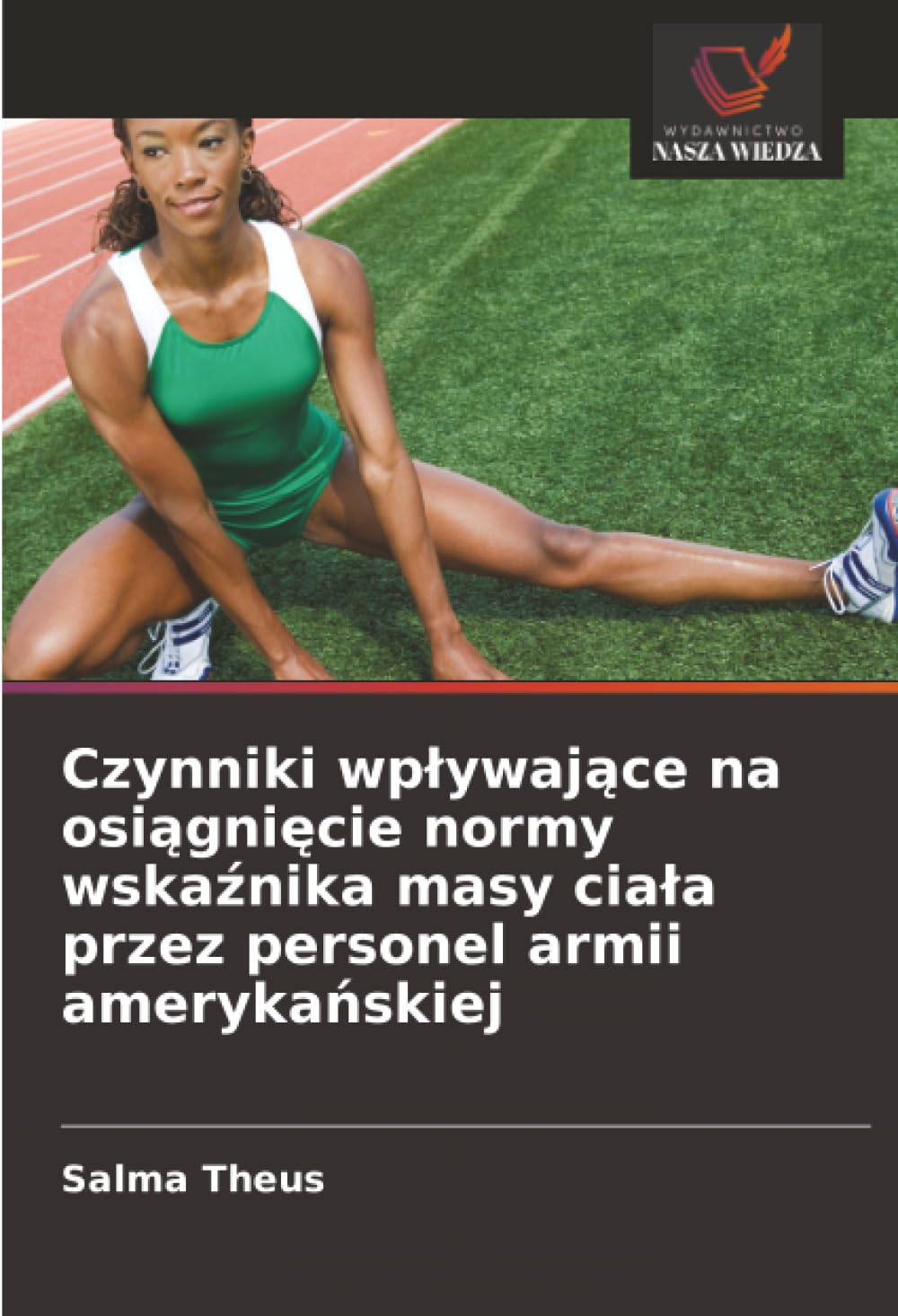 Czynniki wplywające na osiągnięcie normy wskaźnika masy ciala przez personel armii amerykańskiej