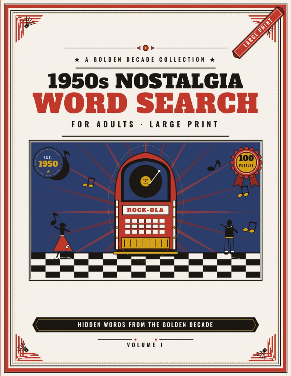 1950s Nostalgia Word Search for Adults Large Print: 100 Puzzles Celebrating the Golden Decade: Rock & Roll, TV, Diners, Cars, Fashion & More — Perfect ... Lovers (Nostalgia Word Search — Large Print)