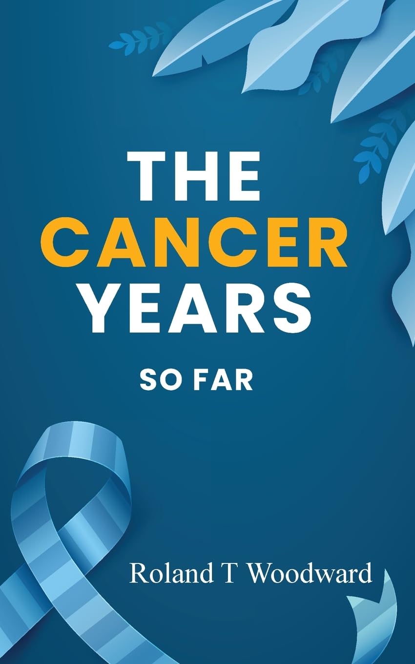 THE CANCER YEARS: SO FAR