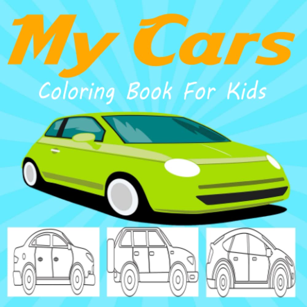 My Cars: Kids Coloring Book for Girls and Boys with More than 50 Illustrations of Cars, Travel Size Books (Small Coloring Books) 6" x 6".