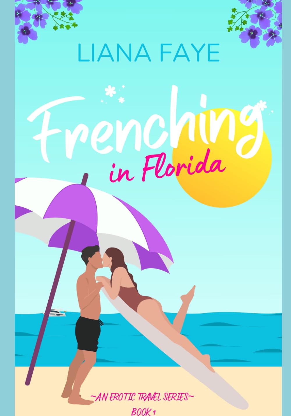Frenching in Florida: An Erotic Travel Series - Book 1