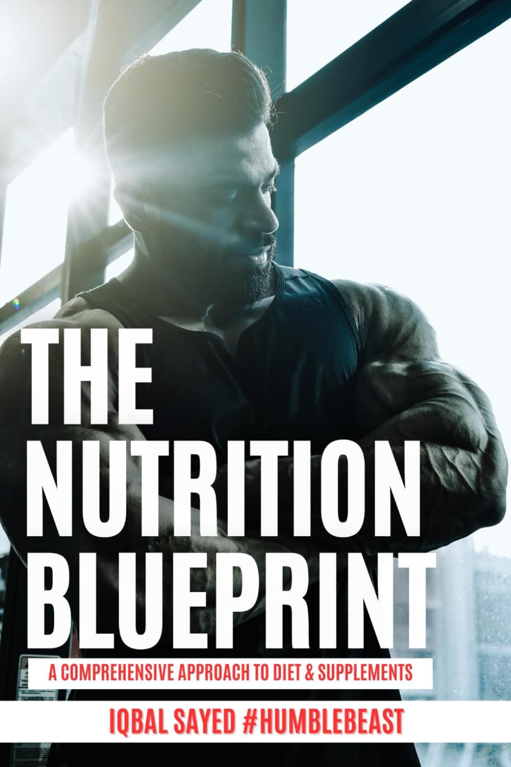 THE NUTRITION BLUEPRINT: A Comprehensive Approach To Diet & Supplements