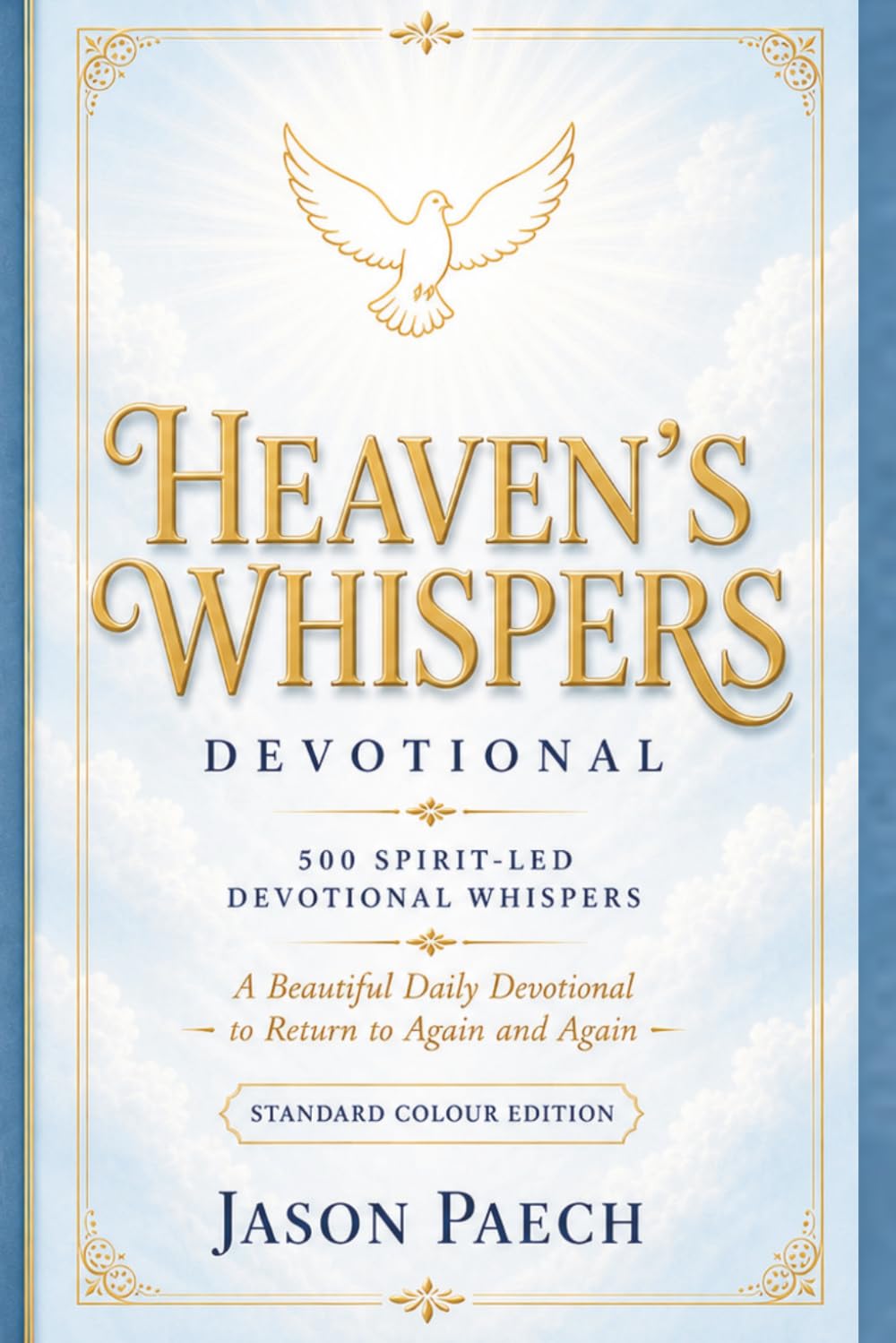 HEAVEN'S WHISPERS Devotional: 500 individual whispers of Holy Spirit encouragement