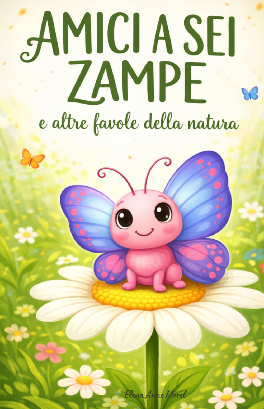 Amici a sei Zampe: e altre favole della natura