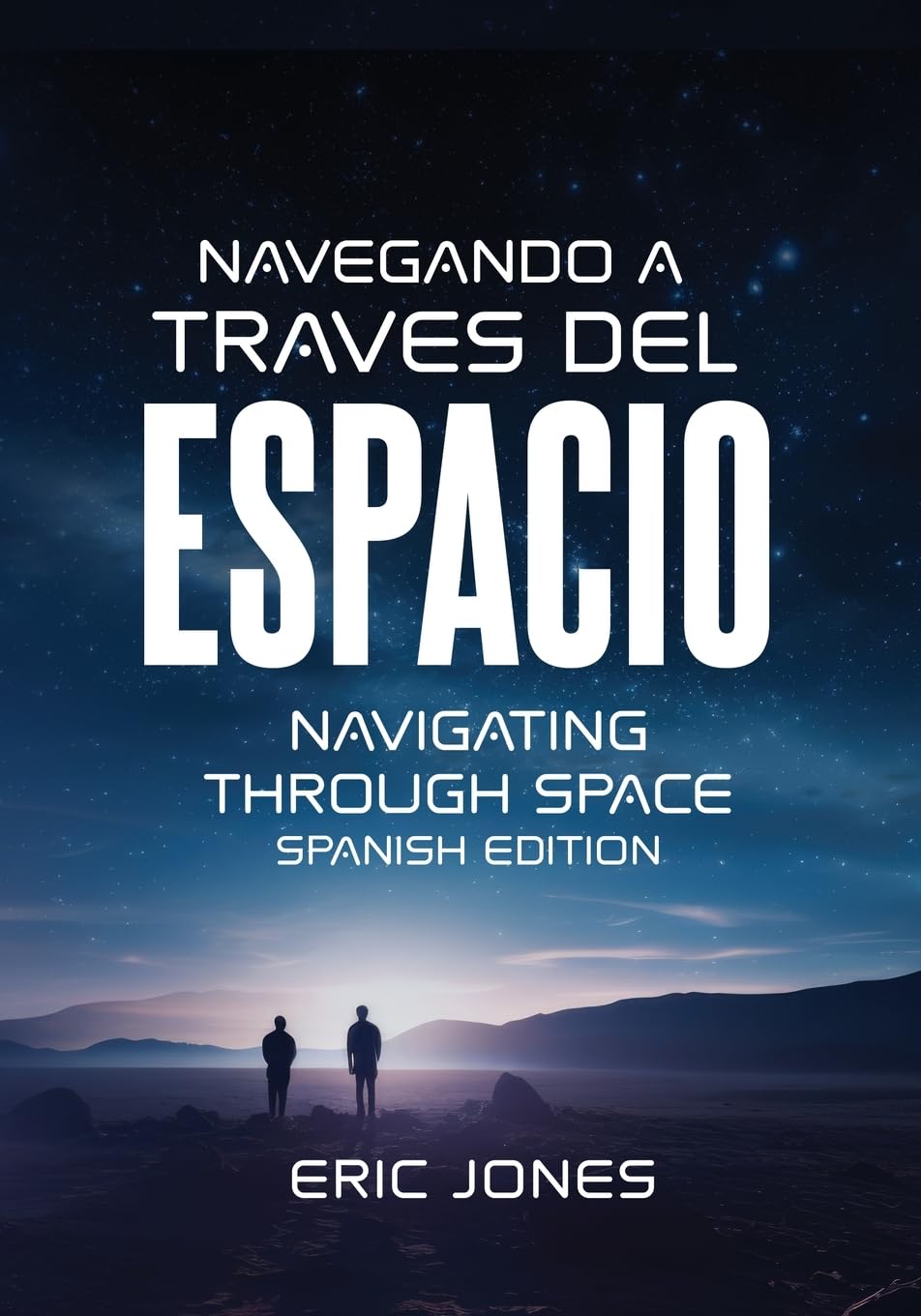 Navigating Through Space - Spanish Edition: Navegando a Través del Espacio