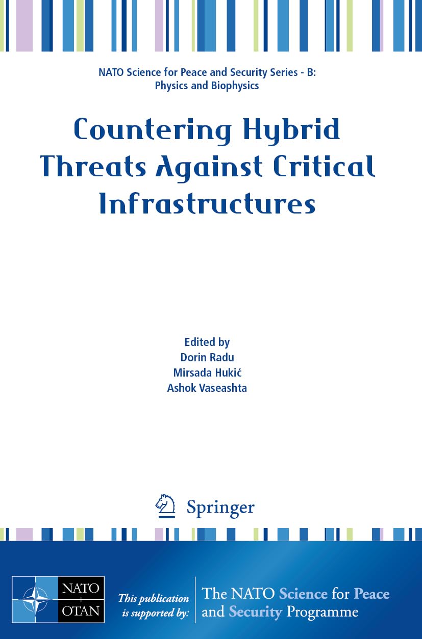 Countering Hybrid Threats Against Critical Infrastructures (NATO Science for Peace and Security Series B: Physics and Biophysics)