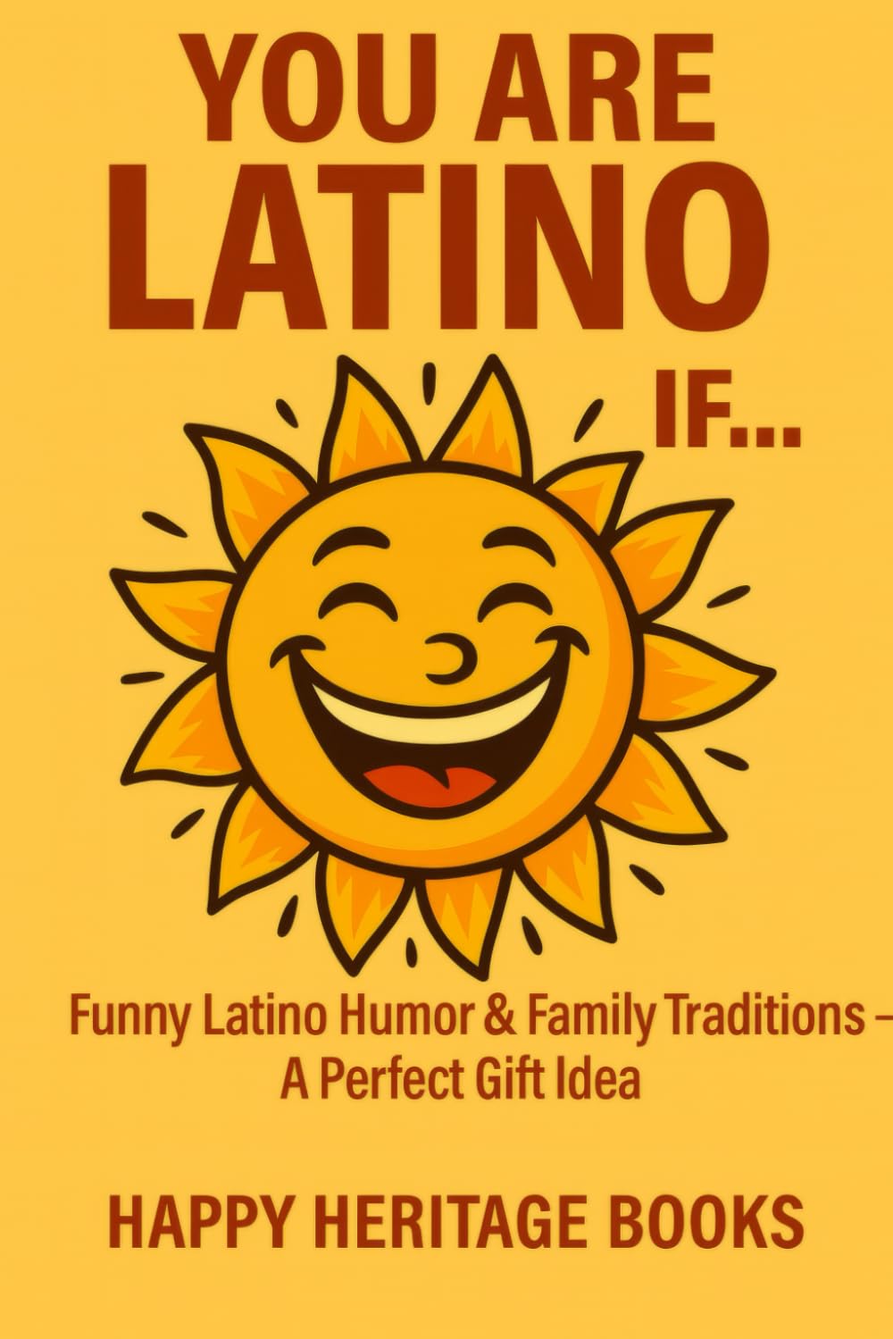 You are Latino if: Funny Latino Humor & Family Traditions – A Perfect Gift Idea (You are if...)