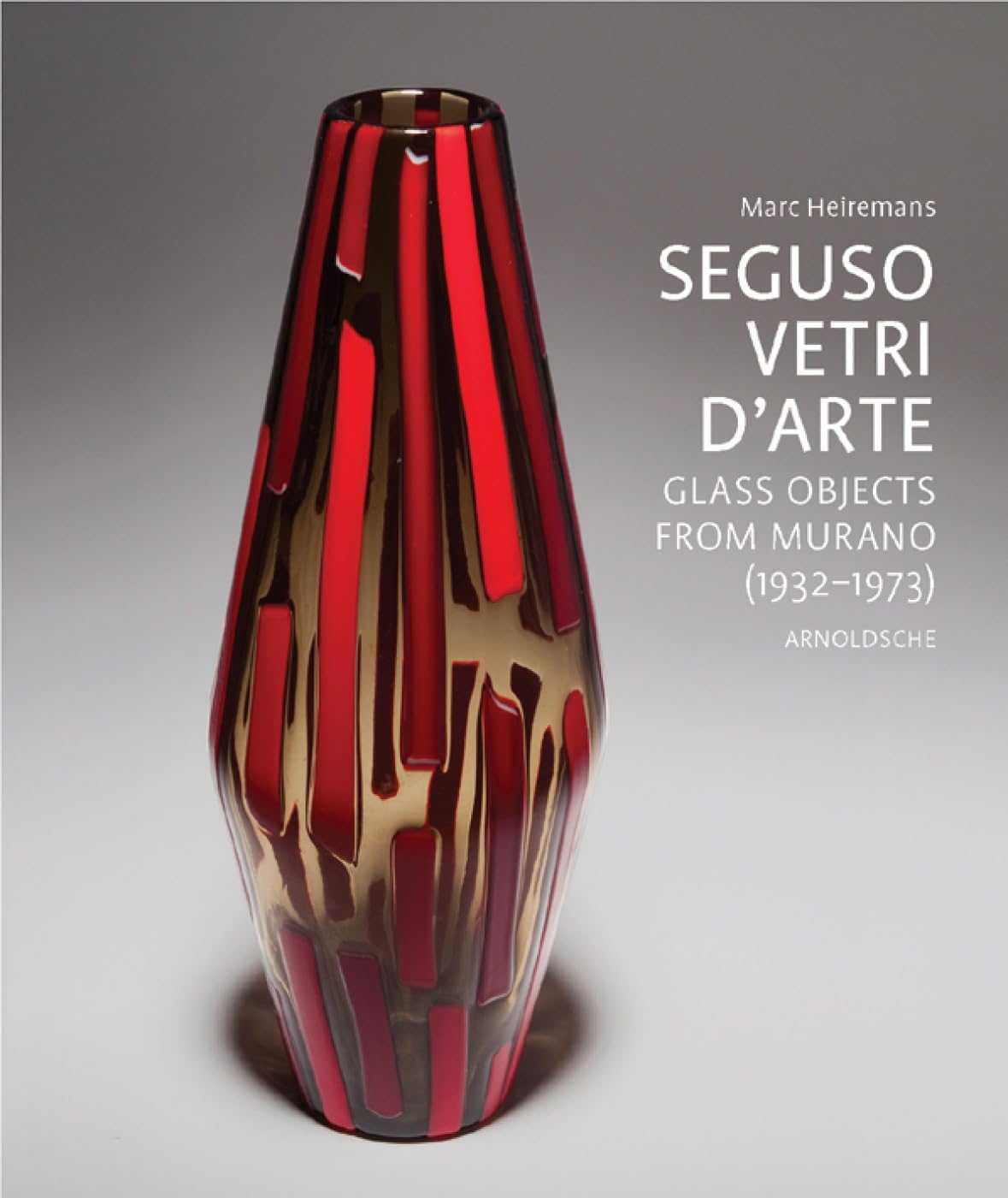 Seguso Vetri d'Arte: Glass Objects from Murano (1932-1973)