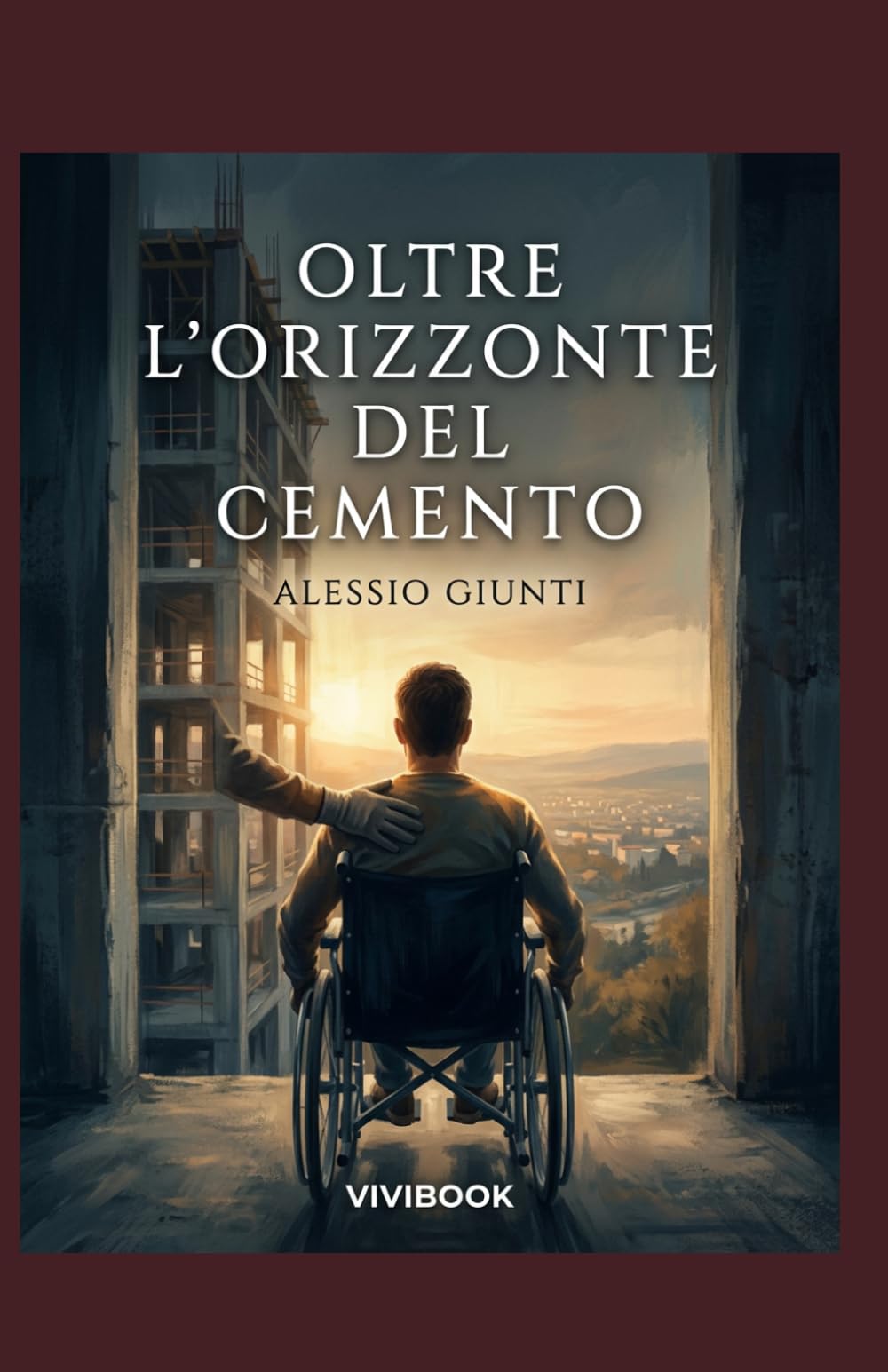 Oltre L'Orizzonte del Cemento: La volontà non ha bisogno di gambe per camminare sopra la storia (Oltre l'orizzonte di argilla, cemento e vetro)