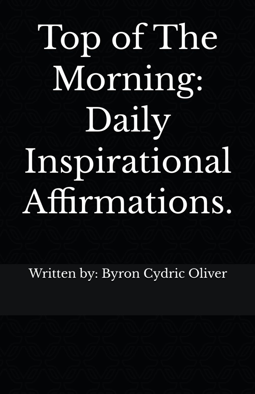 Top of The Morning: Daily Inspirational Affirmations.