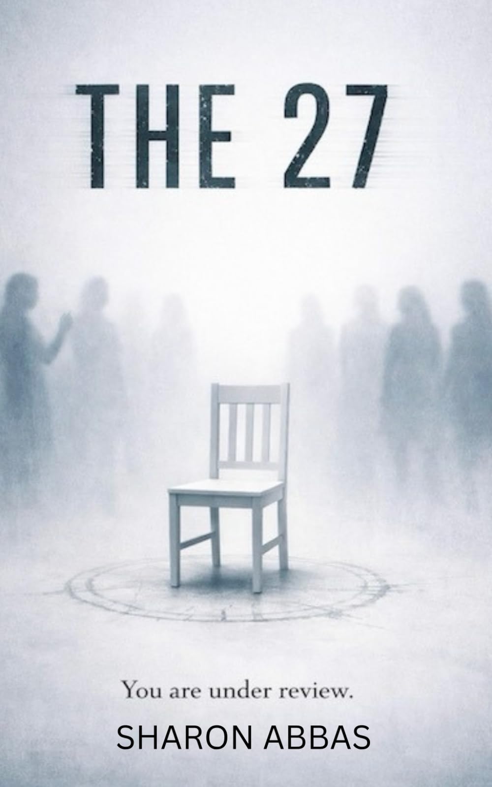 THE 27: Psychological Sci Fi Thriller (Sharon Abbas Psychological Thrillers)