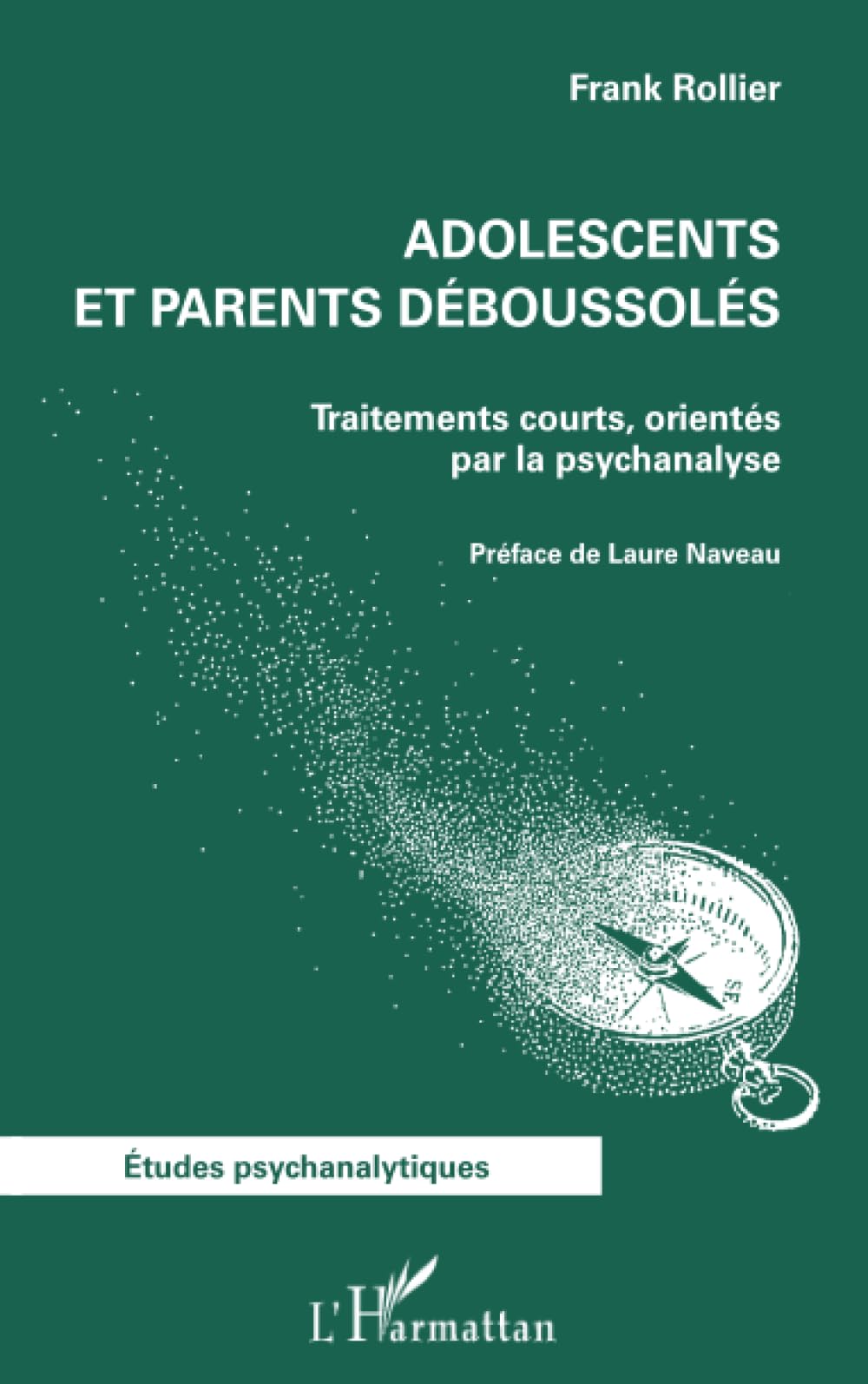 Adolescents et parents déboussolés: Traitements courts, orientés par la psychanalyse (French Edition)