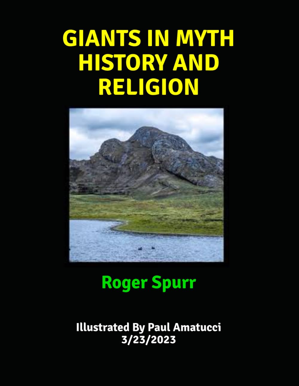 GIANTS IN MYTH, HISTORY AND RELIGION: By Roger Spurr: New Illustrated Edition By Paul Amatucci