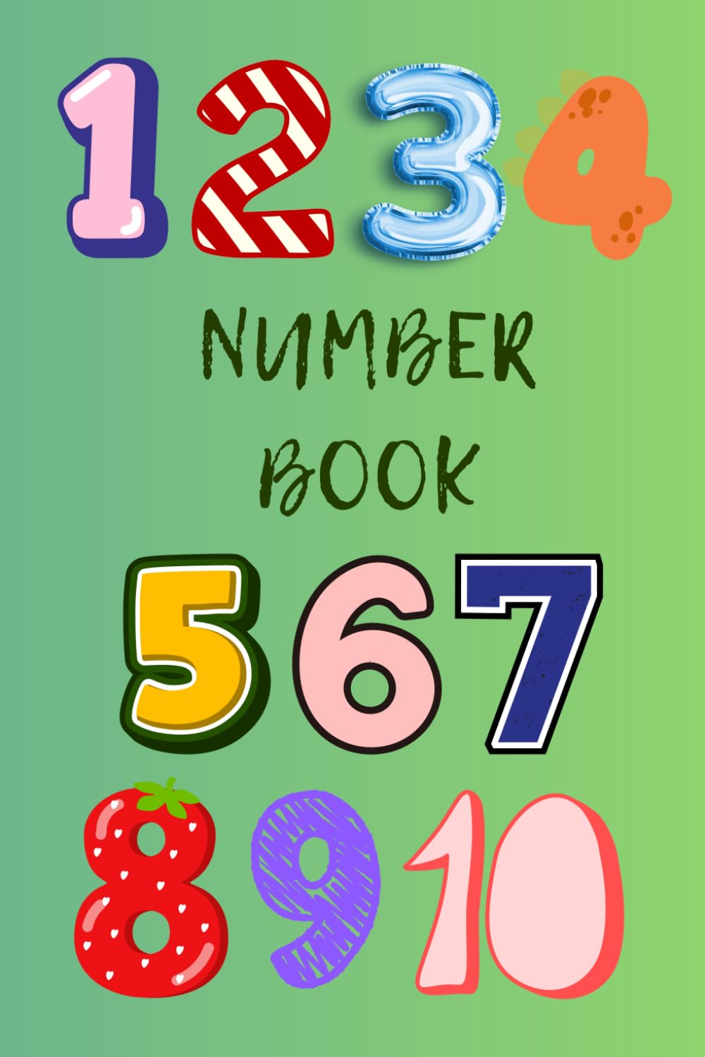 Numbers 1-10 Coloring Book for Toddlers: Fun Counting Practice for Kids Ages 2-5: Preschool Number Recognition, Tracing and Coloring Activities (Early Learning Coloring Books)