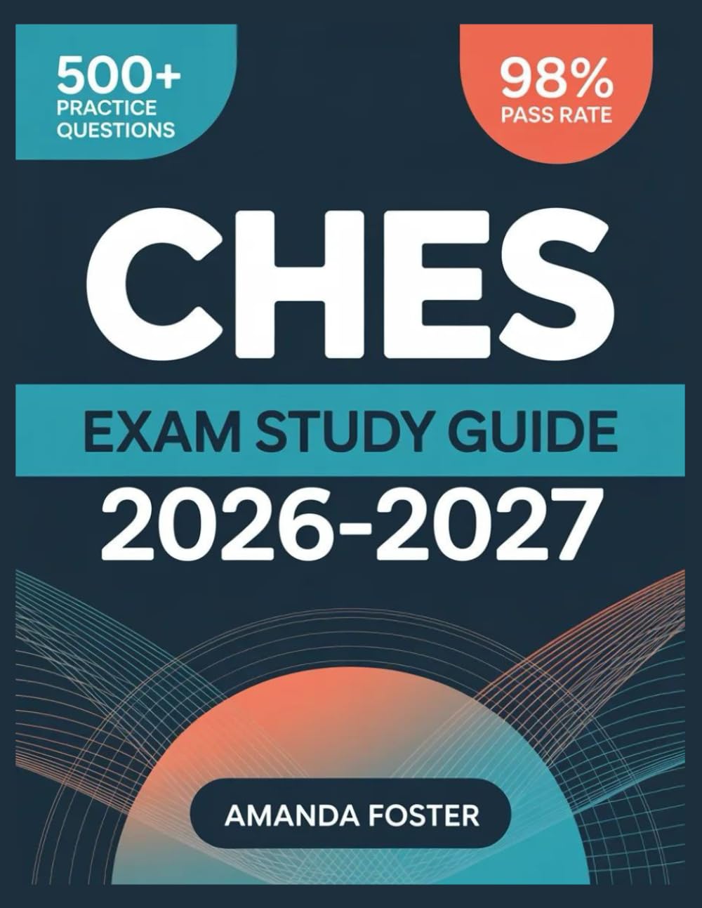 CHES Exam Study Guide 2026-2027: Full Content Review with 500+ Practice Questions and Answer Explanations