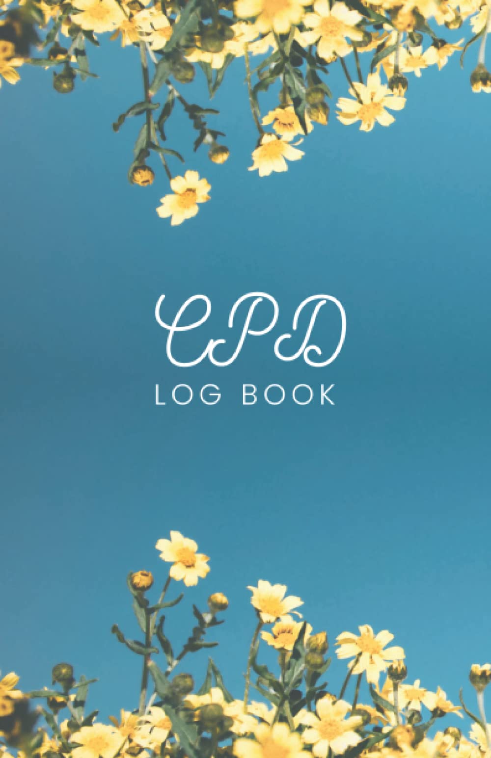 CPD Log Book: Continuing Professional Career Development Diary To Record All Cdp Teaching & Education, A CPD Portfolio To Track Your Learning Progress