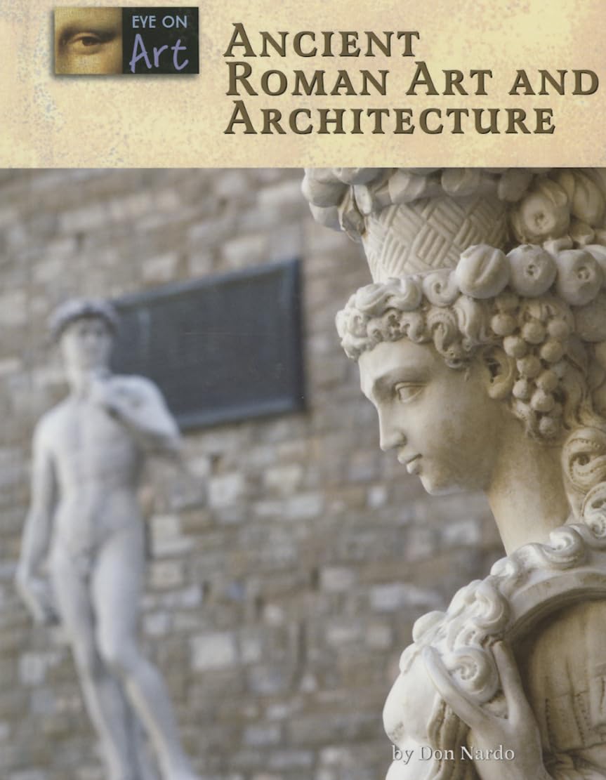 Ancient Roman Art and Architecture (Eye on Art)