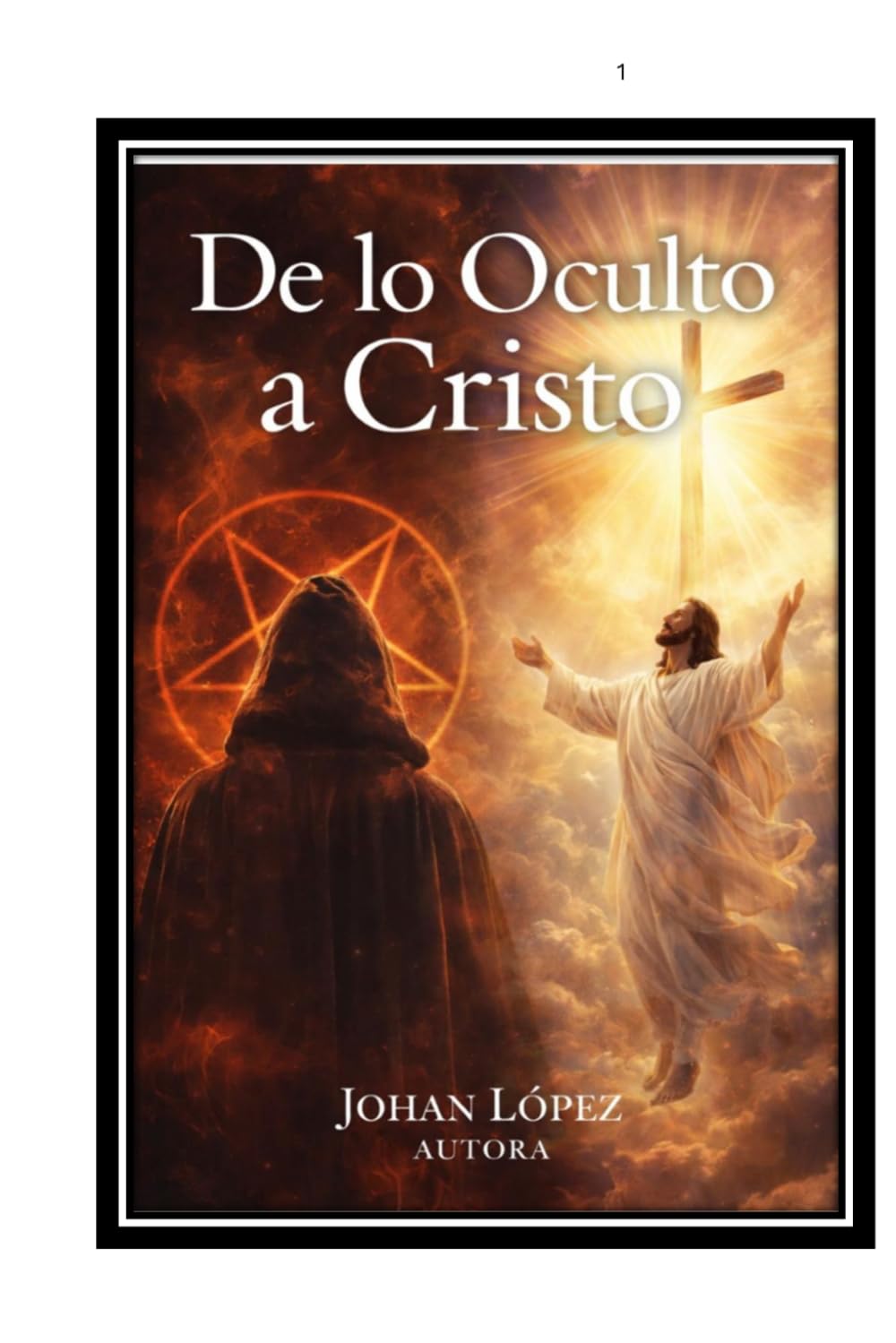 De lo Oculto a Cristo: Cómo Dios me liberó del Tarot, mantras, rituales y toda práctica que no viene de Él